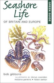 Cover of: Green Guide Seashore Life of Britain and Europe (Green Guides) by Bob Gibbons