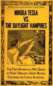 Cover of: Nikola Tesla vs. The Daylight Vampires: A Penny Dreadful Entertainment