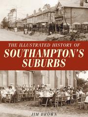Cover of: The Illustrated History of Southampton's Suburbs by Jim Brown