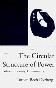 Cover of: The Circular Structure of Power: Politics, Identity, Community (Phronesis Series)