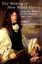 Cover of: The Making of New World Slavery by Robin Blackburn