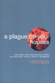 A plague on your houses by Deborah Wallace, Rodrick Wallace