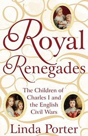 Cover of: Royal Renegades: The Children of Charles I and the English Civil Wars