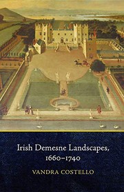 Irish Demesne Landscapes, 1660-1740 by Vandra Costello