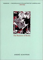 The business of books by André Schiffrin