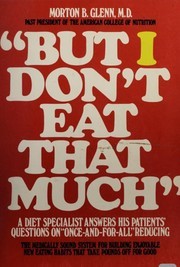 Cover of: "But I don't eat that much." by Morton B. Glenn