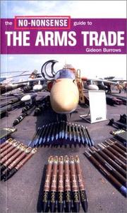 Cover of: The No-Nonsense Guide to the Arms Trade (No-Nonsense Guides) by Gideon Burrows