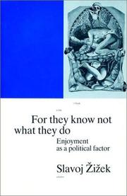 Cover of: For They Know Not What They Do: Enjoyment As a Political Factor (Phronesis)