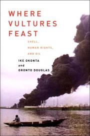 Where vultures feast by Ike Okonta, Oronto Douglas, Ike Okonta