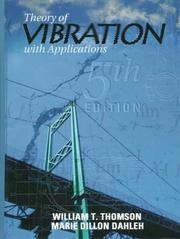 Cover of: Theory of vibration with applications by William Tyrrell Thomson, William Tyrrell Thomson