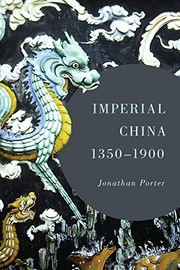 Cover of: Imperial China, 1350-1900 by Jonathan Porter