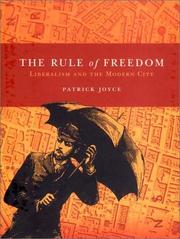 Cover of: The Rule of Freedom: Liberalism and the Modern City