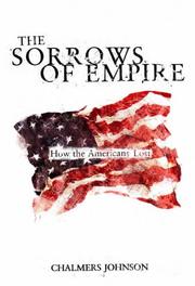 Cover of: The Sorrows of Empire: Militarism, Secrecy and the End of the Republic