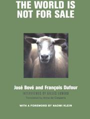 The world is not for sale by José Bové, Jose Bove, Francois Dufour, Anna de Casparis