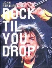 Cover of: Rock 'til you drop by John Strausbaugh