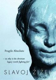 Cover of: The Fragile Absolute: Or, Why the Christian Legacy is Worth Fighting For