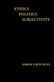 Cover of: Ethics-Politics-Subjectivity by Simon Critchley