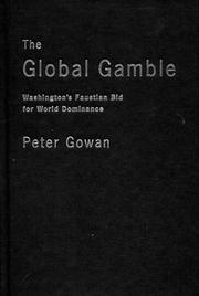 Cover of: The global gamble by Peter Gowan