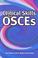 Cover of: Clinical Skills for OSCEs