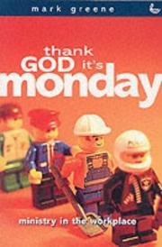 Cover of: Thank God It's Monday : Ministry In The Workplace