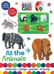 Cover of: The World of Eric Carle All the Animals: Colouring, Collage, Puzzles, Drawing