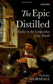 Cover of: The Epic Distilled: Studies in the Composition of the Aeneid
