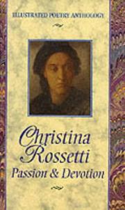 Cover of: Christina Rossetti: Passion & Devastation (Illustrated Poetry Anthology) (Illustrated Poetry Anthology)