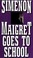 Cover of: Maigret goes to school
