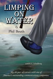 Cover of: Limping on Water: My 40-Year Adventure with One of America’s Outstanding Communications Companies