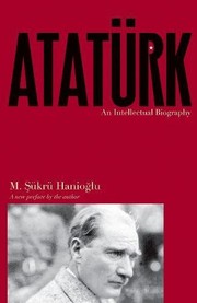 Atatürk by M. Şükrü Hanioğlu