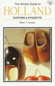 Cover of: Simple Guide to Holland, Customs and Etiquette (Simple Guides:Customs and Etiquette)