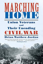 Cover of: Marching Home: Union Veterans and Their Unending Civil War