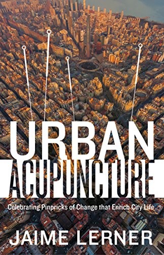 Urban Acupuncture by Jaime Lerner