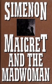 Cover of: Maigret and the madwoman by Georges Simenon