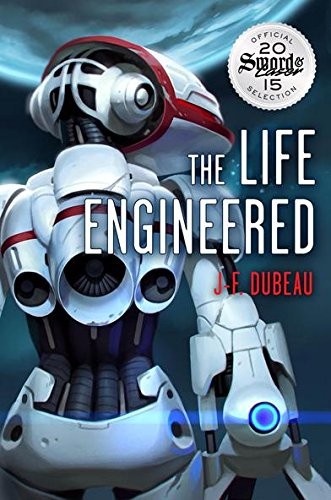 The Life Engineered by JF Dubeau