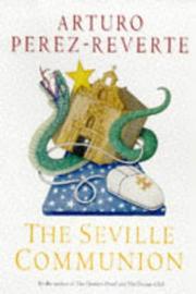 Cover of: The Seville Communion by Arturo Pérez-Reverte