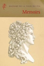 Cover of: Memoirs of Madame de la Tour du Pin by La Tour du Pin Gouvernet, Henriette Lucie Dillon marquise de, Madame de la Tour du Pin