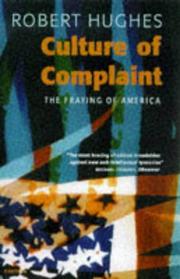 Cover of: Culture of Complaint: The Fraying of America