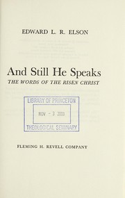 Cover of: And still He speaks: the words of the risen Christ.