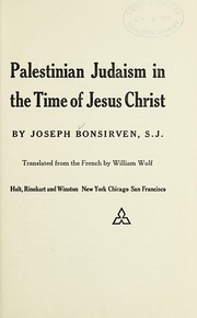 Cover of: Palestinian Judaism in the time of Jesus Christ. by J. Bonsirven