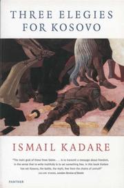 Cover of: Three Elegies for Kosovo by Ismail Kadare