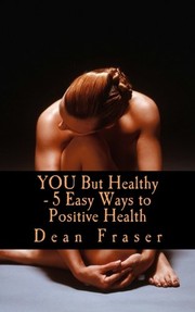 Cover of: YOU But Healthy: 5 Easy Ways to Positive Health
