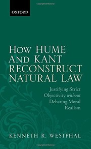 Cover of: How Hume and Kant Reconstruct Natural Law: Justifying Strict Objectivity without Debating Moral Realism