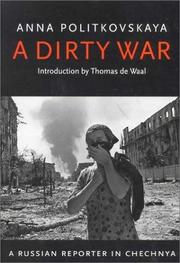 Cover of: A dirty war: a Russian reporter in Chechnya