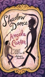 Cover of: Shadow Dance (Virago Modern Classics) by Angela Carter