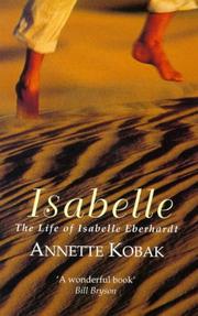 Cover of: Isabelle the Life of Isabelle Eberhardt by Annette Kobak