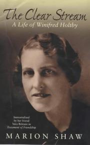 Cover of: The clear stream: a life of Winifred Holtby