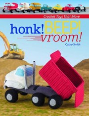 Cover of: Honk! Beep! Vroom!: Crochet Toys That Move