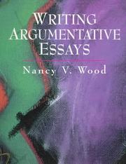 Cover of: Writing argumentative essays by Nancy V. Wood