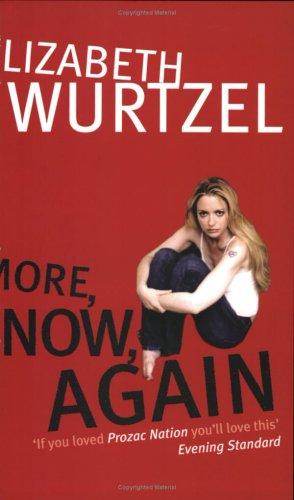 More, Now, Again by Elizabeth Wurtzel